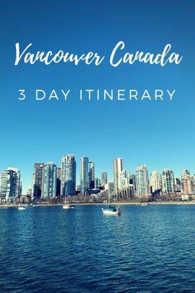 Vancouver Itinerary: How To Spend 3 Days In Vancouver - The Adventurous ...